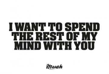 Mwah i want to spend