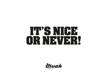 Nice or never